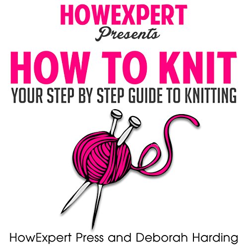 How to Knit by HowExpert Press