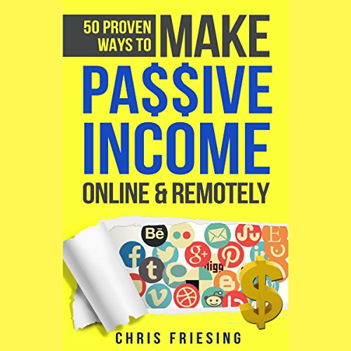 50 Proven Ways to Make Passive Income Online & Remotely