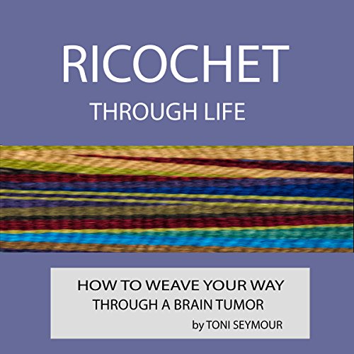 Ricochet Through Life by Toni Seymour