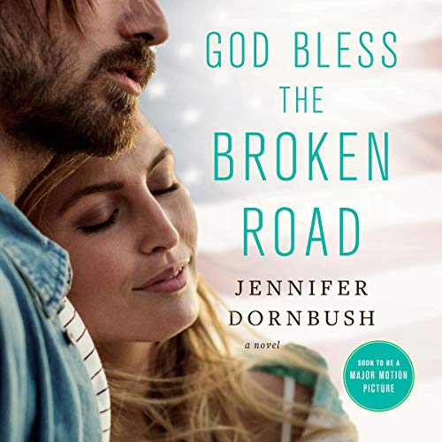 God Bless the Broken Road by Jennifer Dornbush