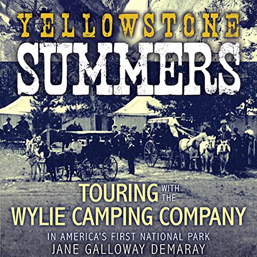 Yellowstone Summers by Jane Galloway Demaray