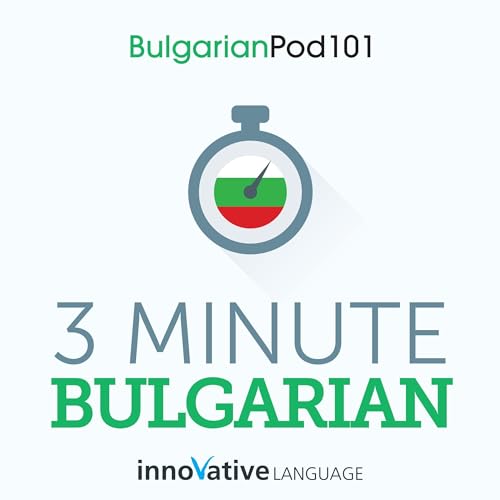 3-Minute Bulgarian - 25 Lesson Series Audiobook by Innovative Language Learning LLC