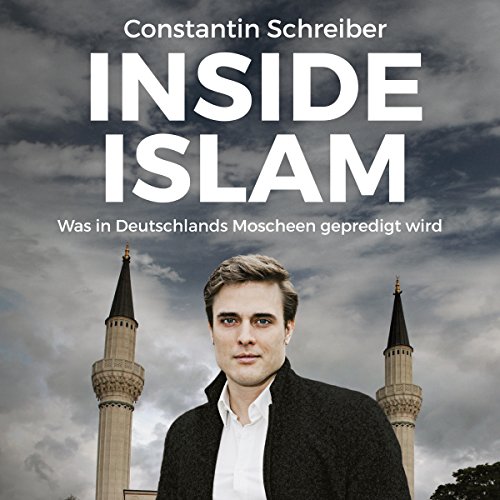 Inside Islam by Constantin Schreiber