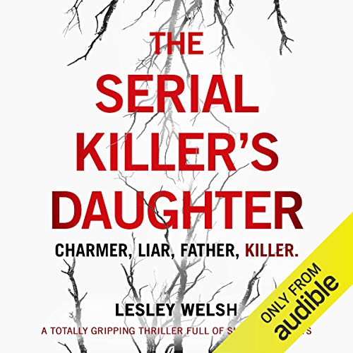 The Serial Killer's Daughter by Lesley Welsh