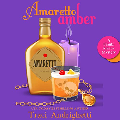 Amaretto Amber: A Private Investigator Comedy Mystery (Franki Amato Mysteries, Book 3)