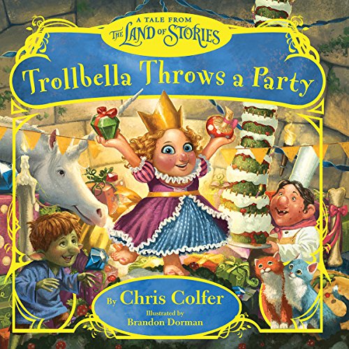Trollbella Throws a Party by Chris Colfer