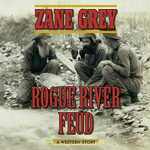 Rogue River Feud by Zane Grey