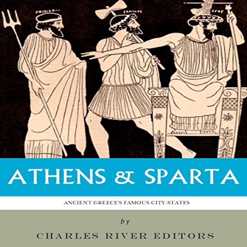 Athens & Sparta by Charles River Editors