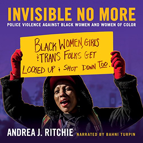 Invisible No More by Andrea Ritchie