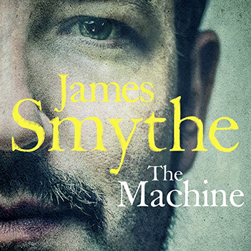 The Machine by James Smythe