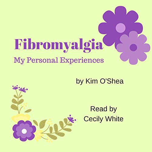 Fibromyalgia: My Personal Experiences