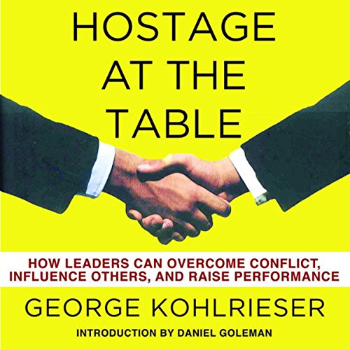 Hostage at the Table by George Kohlrieser