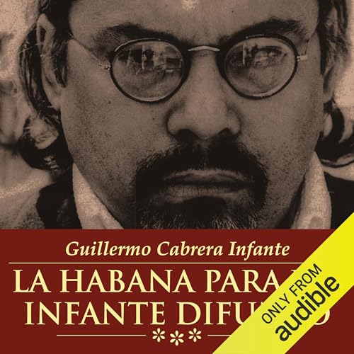 La Habana Para Un Infante Difunto [Havana for a Dead Prince]