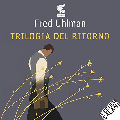 L'amico ritrovato / Un'anima non vile / Niente resurrezioni, per favore by Fred Uhlman