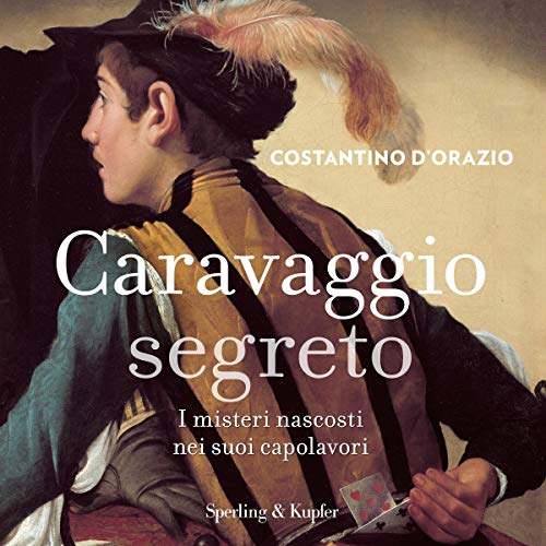 Caravaggio segreto by Costantino D'Orazio