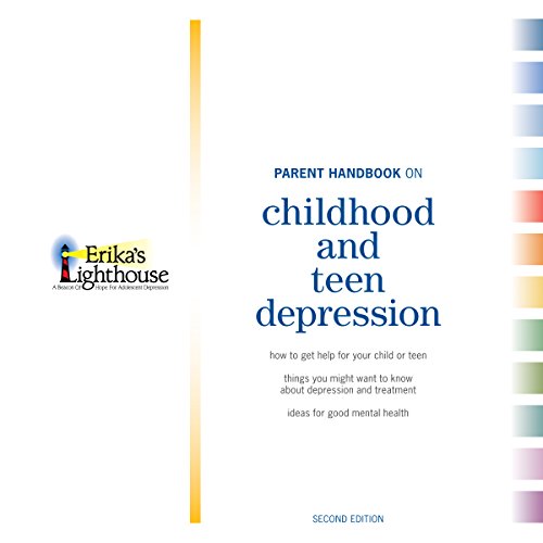 Parent Handbook on Childhood and Teen Depression, Second Edition by Erika's Lighthouse