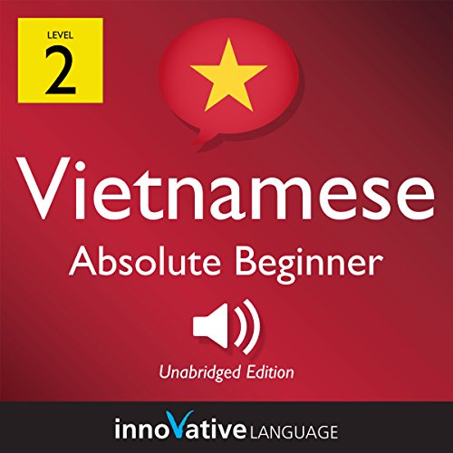 Learn Vietnamese - Level 2: Absolute Beginner Vietnamese, Volume 1: Lessons 1-25
