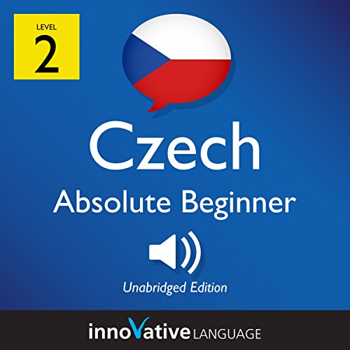 Learn Czech - Level 2: Absolute Beginner Czech, Volume 1: Lessons 1-25
