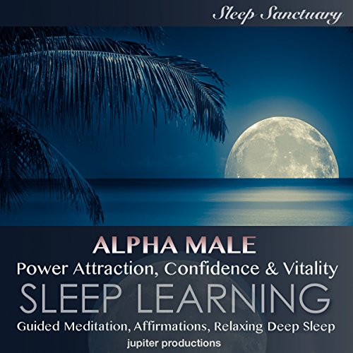 Alpha Male, Power Attraction, Confidence & Vitality
