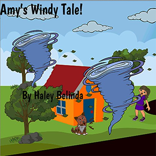 Amy's Windy Tale! by Haley Belinda