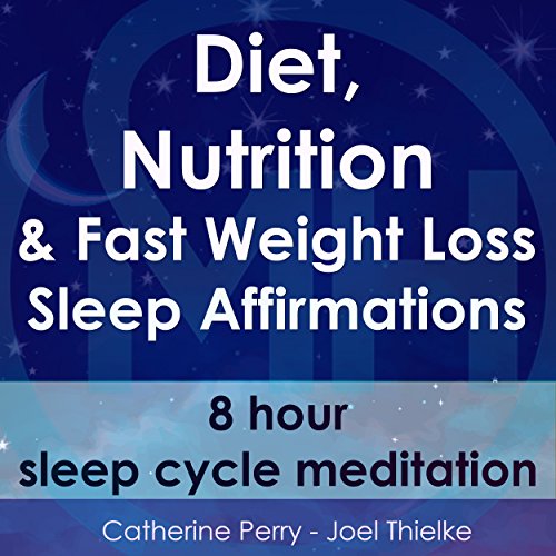 Diet, Nutrition & Fast Weight Loss Sleep Affirmations: 8 Hour Sleep Cycle Meditation