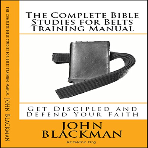 The Complete Bible Studies for Belts Training Manual