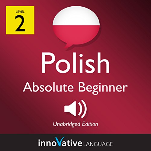 Learn Polish - Level 2: Absolute Beginner Polish: Volume 1: Lessons 1-25