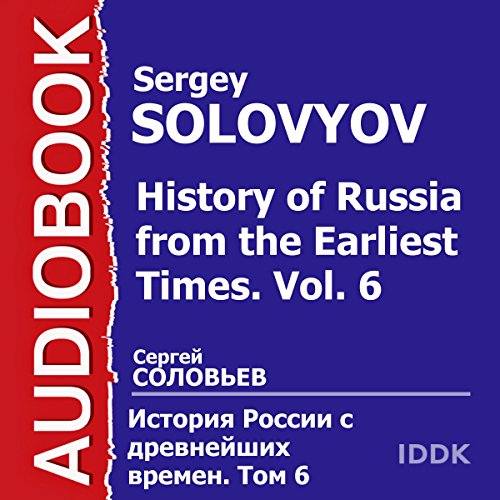 History of Russia from the Earliest Times: Vol. 6 [Russian Edition] by Sergey Solovyov