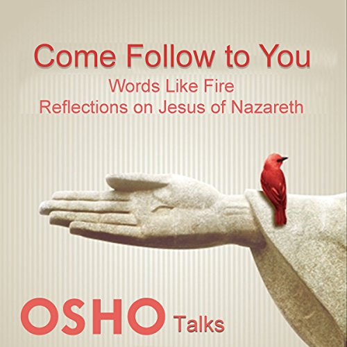 Come Follow to You, Vol. 1 by Osho