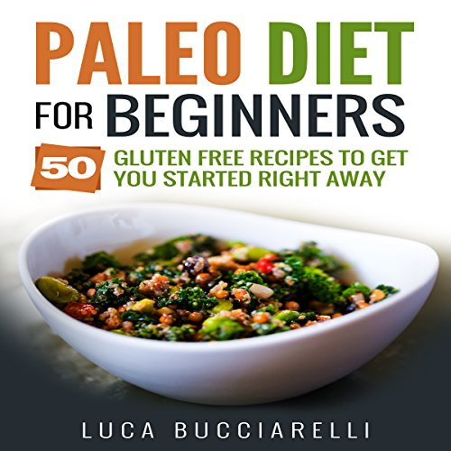 Paleo Diet Cookbook for Beginners by Luca Bucciarelli