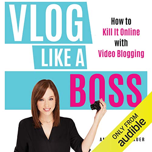 Vlog Like a Boss by Amy Schmittauer