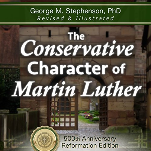 The Conservative Character of Martin Luther