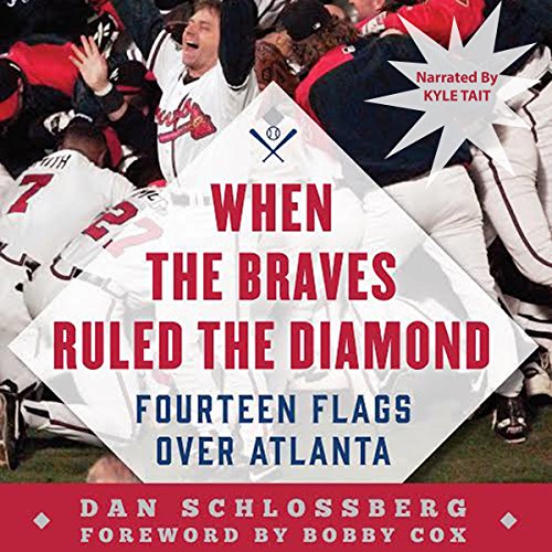 When the Braves Ruled the Diamond by Dan Schlossberg