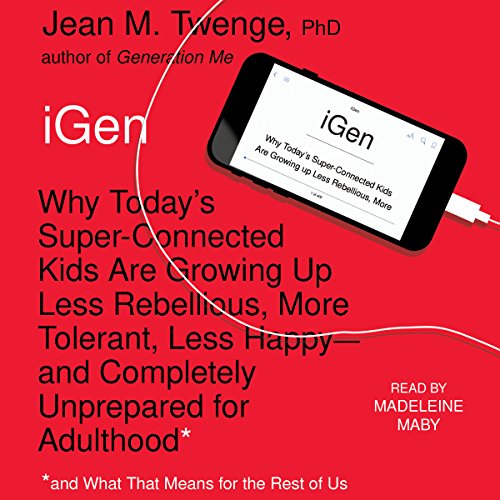 iGen by Jean M. Twenge PhD PhD