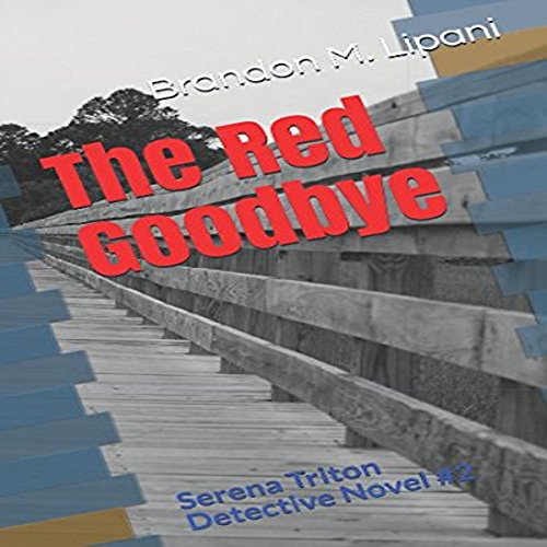 The Red Goodbye by Brandon M. Lipani