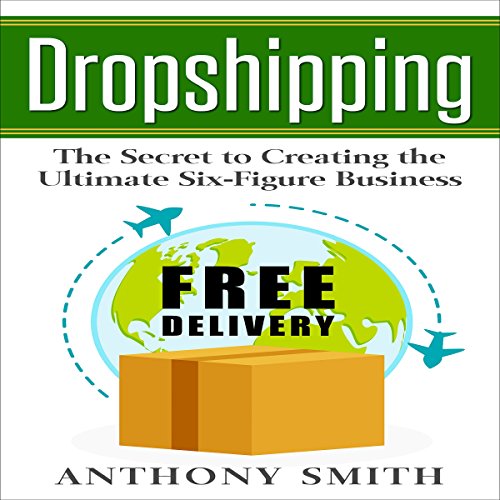 Dropshipping by Anthony Smith