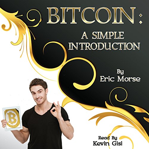 Bitcoin: A Simple Introduction