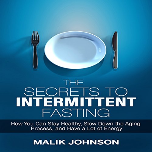 The Secrets to Intermittent Fasting