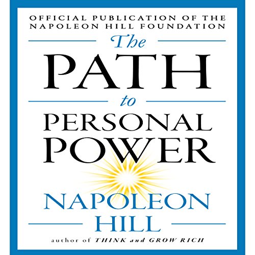 The Path to Personal Power by Napoleon Hill