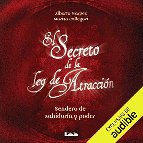 El Secreto de la Ley de Atracción [The Secret of the Law of Attraction]