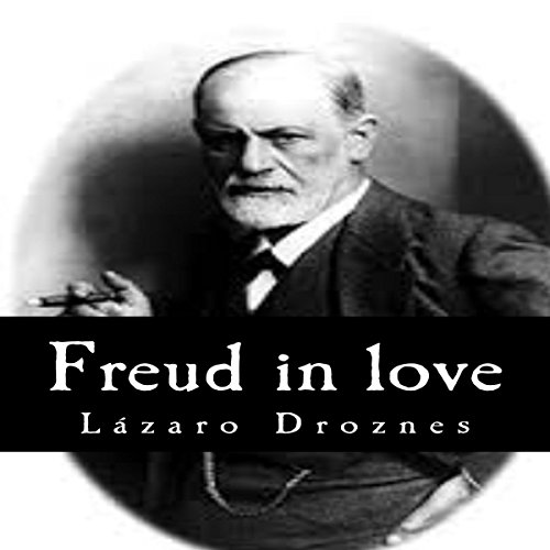 Freud in Love: The women of Sigmund Freud