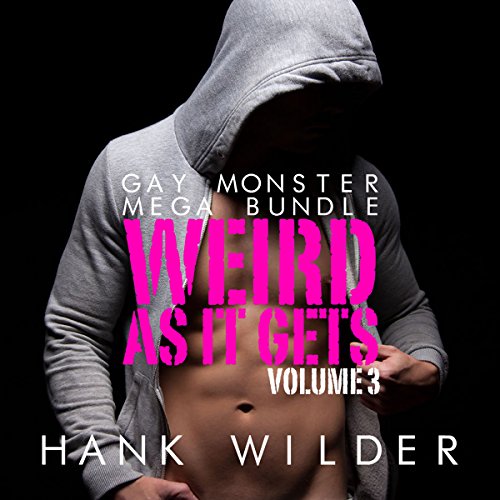 Gay Monster Mega Bundle - Weird As It Gets Vol. 3