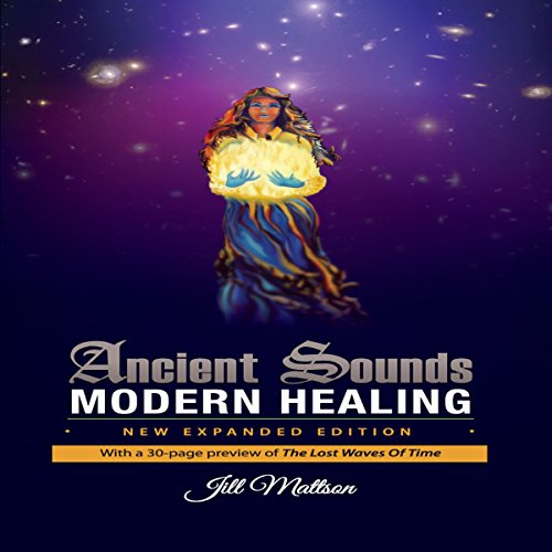 Ancient Sounds ~ Modern Healing