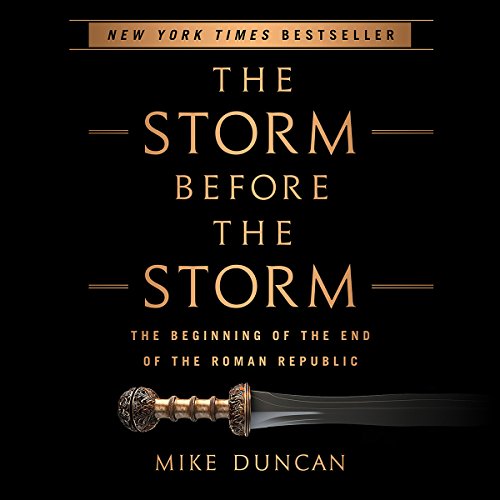The Storm Before the Storm by Mike Duncan