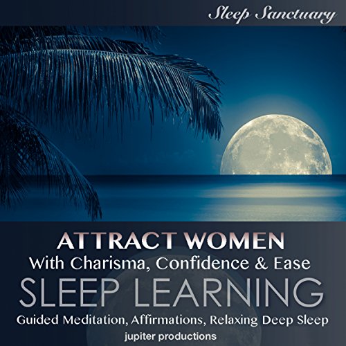 Attract Women with Charisma, Confidence & Ease