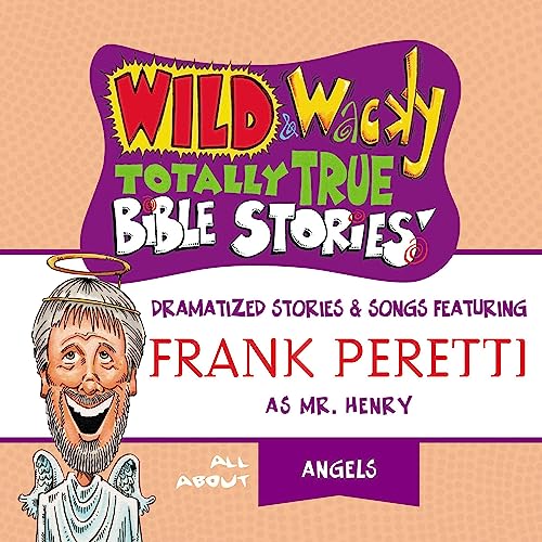 Wild and Wacky Totally True Bible Stories - All About Angels