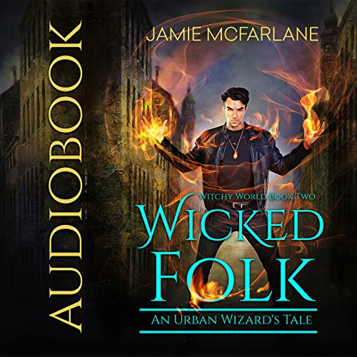 Wicked Folk: An Urban Wizard's Tale