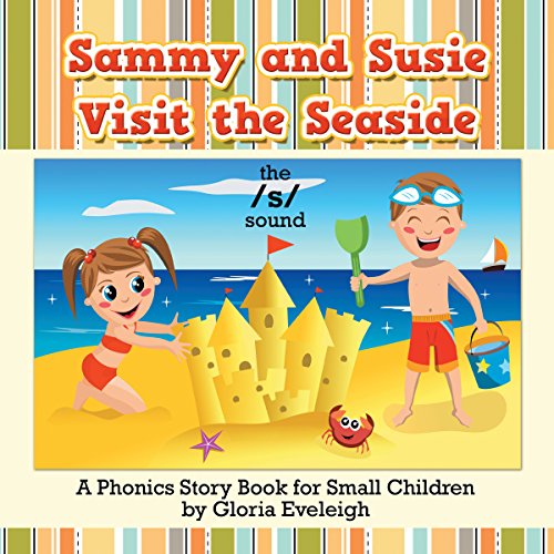 Sammy and Susie Visit the Seaside by Gloria Eveleigh