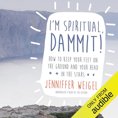 I’m Spiritual, Dammit!
