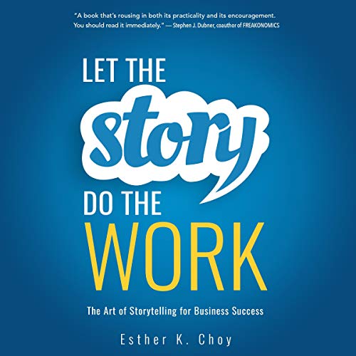 Let the Story Do the Work by Esther K. Choy